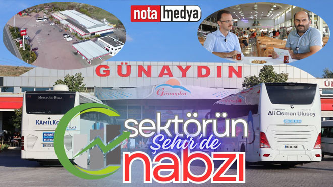 GÜNAYDIN DİNLENME TESİSLERİ | SEKTÖRÜN NABZI